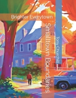 Smalltown Boundaries: Brighter Everytown B0CGLH96B9 Book Cover