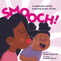 Smooch!: A Celebration of the Enduring Power of Love 1938447522 Book Cover