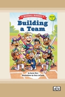 Building a Team: A Baseball Buddies Story: Book 1 (Dyslexia-Friendly Edition) 1038709318 Book Cover