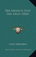 Der Mensch Und Das Geld (1826) 1160439451 Book Cover