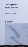 Learning Online: A Guide to Success in the Virtual Classroom 0415700051 Book Cover