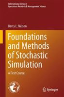 Foundations and Methods of Stochastic Simulation: A First Course 1461461596 Book Cover