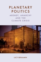 Planetary Politics: Arendt, Anarchy and the Climate Crisis 1399544977 Book Cover