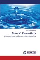 Stress Vs Productivity: Unmanaged stress and burnout reduces productivity 3659149357 Book Cover