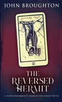 The Reversed Hermit: A Nonconformist's Search For Inner Truth 4824153204 Book Cover