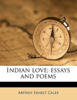 Indian Love; Essays and Poems 1176725564 Book Cover