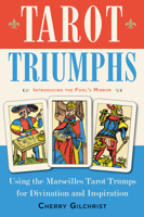 Tarot Triumphs: Using the Tarot Trumps for Divination and Inspiration 1578636043 Book Cover