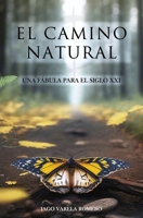 El camino natural: Una fábula para el siglo XXI (Spanish Edition) B0C2RM8ZT1 Book Cover