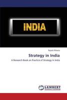Strategy in India: A Research Book on Practice of Strategy in India 3659361054 Book Cover