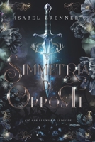 Simmetria di Opposti: Ciò che li unisce li divide — un romantasy sull’amore impossibile (Italian Edition) B0GQXRZT6W Book Cover