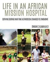 Life in an African Mission Hospital 1545639477 Book Cover