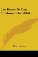 Los restos de Don Cristoval Colon 054887168X Book Cover