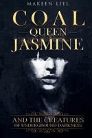 Coal Queen Jasmine: And The Creatures Of Underground Darkness 1545361061 Book Cover