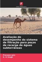 Avaliação do desempenho do sistema de filtração para poços de recarga de águas subterrâneas 6209301746 Book Cover