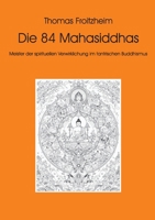 Die 84 Mahasiddhas: Meister der spirituellen Verwirklichung im tantrischen Buddhismus (German Edition) 3819277935 Book Cover