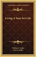 Living A Sane Sex Life 1432586734 Book Cover