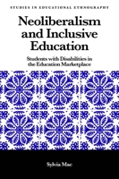 Neoliberalism and Inclusive Education: Students with Disabilities in the Education Marketplace 1838671110 Book Cover