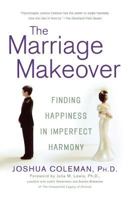 The Marriage Makeover: Finding Happiness in Imperfect Harmony 0312330936 Book Cover