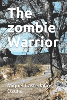 The zombie Warrior B089LYGYG5 Book Cover