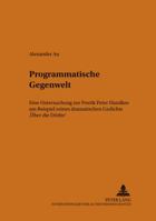 Programmatische Gegenwelt: Eine Untersuchung Zur Poetik Peter Handkes Am Beispiel Seines Dramatischen Gedichts «Ueber Die Doerfer» 3631381948 Book Cover