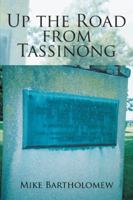 Up the Road from Tassinong 1491814217 Book Cover