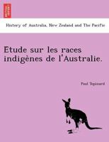 Étude Sur Les Races Indigènes De L'Australie 1241763038 Book Cover