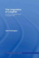 The Linguistics of Laughter: A corpus-assisted Study of Laughter-talk (Routledge Studies in Linguistics) 0415544076 Book Cover