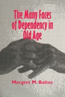 The Many Faces of Dependency in Old Age 052149804X Book Cover