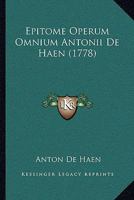 Epitome Operum Omnium Antonii De Haen (1778) 1104741857 Book Cover