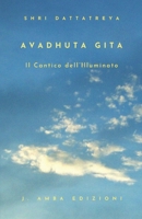 Avadhuta Gita: Il Cantico dell'Illuminato (Italian Edition) B0CLK11BPW Book Cover