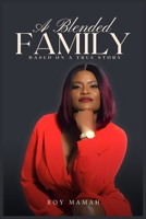 A BLENDED FAMILY: BASED ON A TRUE STORY B0DS2DXNF7 Book Cover