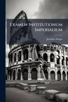 Examen Institutionum Imperialium 1248205758 Book Cover