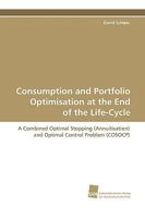 Consumption and Portfolio Optimisation at the End of the Life-Cycle 3838104811 Book Cover