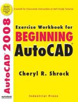 Exercise Workbook for Beginning Autocad 2008 0831133414 Book Cover