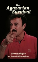 The Agazarian Survival: From Refugee to Java Philosopher B0GQZ1QDTT Book Cover
