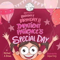 Birthday? Birthday!! Birthday!!! Impatient Patience's Special Day 1737566559 Book Cover