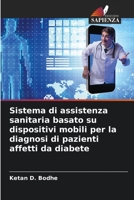 Sistema di assistenza sanitaria basato su dispositivi mobili per la diagnosi di pazienti affetti da diabete 6205814285 Book Cover