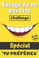 Essaye de ne pas rire challenge: Le jeu pour rigoler en famille - + de 120 questions amusantes, des modes de jeu in�dits et des dizaines de gage pour s'amuser entre fr�res et soeurs, amis, cousins...  B08GB99FC3 Book Cover