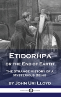 Etidorhpa; or, The End of Earth 1789870828 Book Cover