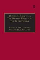 Daniel O'Connell, the British Press and the Irish Famine: Killing Remarks (The Nineteenth Century Series) 0754605531 Book Cover