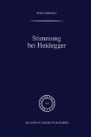 Stimmung Bei Heidegger: Das Phanomen Der Stimmung Im Kontext Von Heideggers Existenzialanalyse Des Daseins 9401039224 Book Cover