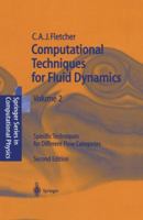Computational Techniques for Fluid Dynamics 2: Specific Techniques for Different Flow Categories 3642970737 Book Cover