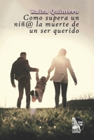 Como supera un ni?@ la muerte de un ser querido: Estrategias en la vida cotidiana B0BMJMRY37 Book Cover
