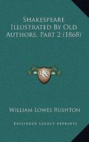 Shakespeare Illustrated by Old Authors, Part 2 1104467313 Book Cover