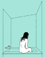 Room Where I Get What I Want 1939568102 Book Cover