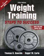 Weight Training: Steps to Success 0736055339 Book Cover