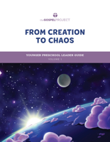The Gospel Project for Preschool: Younger Preschool Leader Guide - Volume 1: From Creation to Chaos: Genesis 1087746876 Book Cover