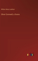 Oliver Cromwell, a Drama 3385122392 Book Cover