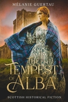 The tempest of Alba: a historical Scottish love story B0CTQWX7X4 Book Cover