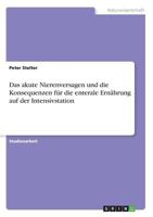 Das akute Nierenversagen und die Konsequenzen für die enterale Ernährung auf der Intensivstation 3668695768 Book Cover